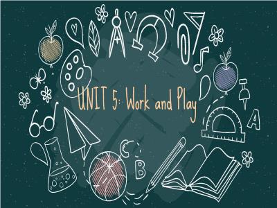Bài giảng Tiếng Anh Khối 7 - Unit 5: Work and play