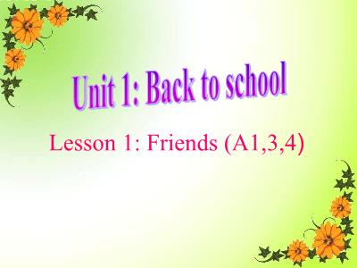 Bài giảng Tiếng Anh Lớp 7 - Unit 1: Back to school - Lesson 1: Friends