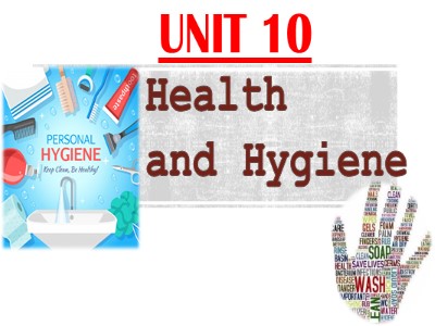 Bài giảng Tiếng Anh Lớp 7 - Unit 10: Health and Hygiene (Chuẩn kiến thức)