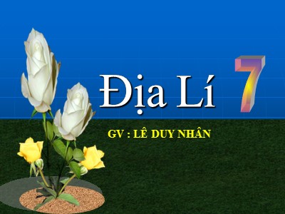 Bài giảng Địa Lý Lớp 7 - Bài 3: Quần cư, đô thị hoá - Lê Duy Nhân