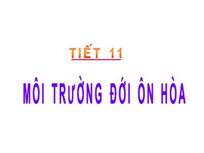 Bài giảng Địa Lý Lớp 7 - Tiết 11: Môi trường đới ôn hoà (Chuẩn kiến thức)