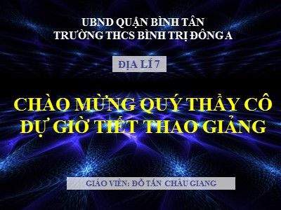 Bài giảng Địa Lý Lớp 7 - Tiết 14, Bài 13: Môi trường đới ôn hoà - Năm học 2020-2021 - Đỗ Tấn Châu Giang