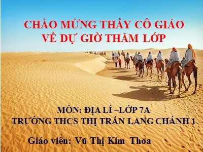 Bài giảng Địa Lý Lớp 7 - Tiết 20, Bài 19: Môi trường hoang mạc - Vũ Thị Kim Thoa