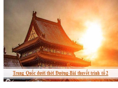 Bài giảng Lịch sử Lớp 7 - Bài 4: Trung Quốc thời phong kiến