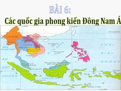 Bài giảng Lịch sử Lớp 7 - Bài 6: Các quốc gia phong kiến Đông Nam Á