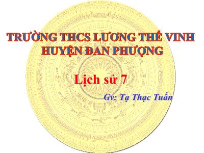 Bài giảng môn Lịch sử Lớp 7 - Tiết 22, Bài 13: Nước Đại Việt thời Trần (Thế kỉ XIII - XIV) (Tiếp theo) - Tạ Thạc Tuấn