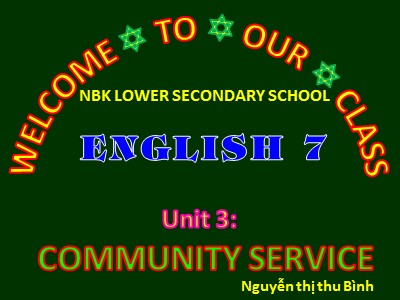 Bài giảng Tiếng Anh Khối 7 - Unit 3: Community service - Lesson 5: Skills 1 - Nguyễn Thị Thu Bình