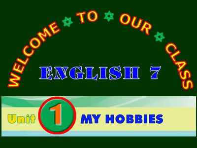 Bài giảng Tiếng Anh Lớp 7 - Unit 1: My hobbies - Lesson 4: Communication -Năm học 2019-2020 - Le Viet Phu