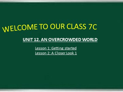 Bài giảng Tiếng Anh Lớp 7 - Unit 12: An overcrowded world - Lesson 1: Getting started