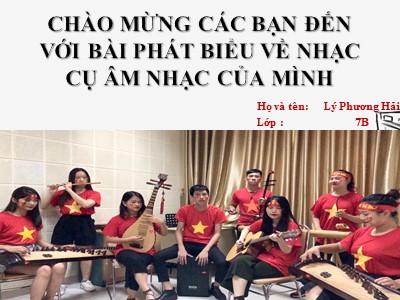 Bài giảng Tiếng Anh Lớp 7 - Unit 4: Music and Art - Lesson 2: A closer look 1 - Lý Phương Hải