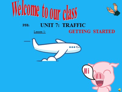 Bài giảng Tiếng Anh Lớp 7 - Unit 7: Traffic - Lesson 1: Getting started (P.58)
