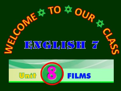 Bài giảng Tiếng Anh Lớp 7 - Unit 8: Films - Lesson 2: Closer Look 1