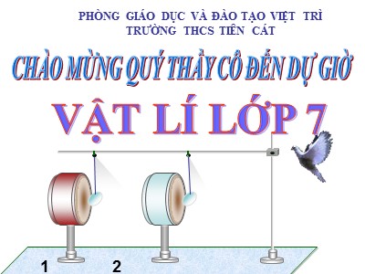 Bài giảng môn Vật Lý 7 - Tiết 14, Bài 13: Môi trường truyền âm (Bản đẹp)