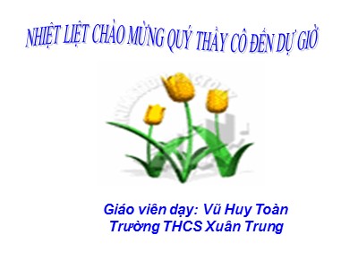 Bài giảng môn Vật Lý 7 - Tiết 14, Bài 13: Môi trường truyền âm - Vũ Huy Toàn