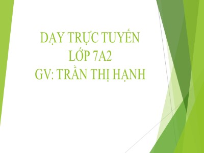 Bài giảng Ngữ Văn Khối 7 - Bài 21: Thêm trạng ngữ cho câu - Trần Thị Hạnh