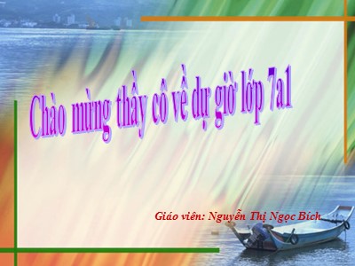 Bài giảng Ngữ Văn Lớp 7 - Bài 18: Tìm hiểu chung về văn nghị luận (Chuẩn kiến thức)