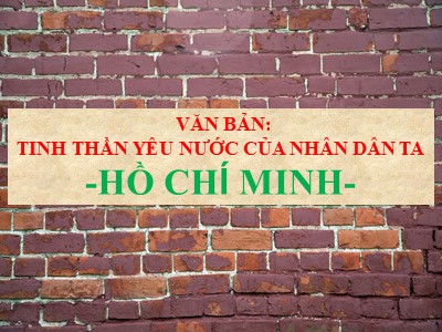 Bài giảng Ngữ Văn Lớp 7 - Bài 20: Tinh thần yêu nước của nhân dân ta (Chuẩn kiến thức)