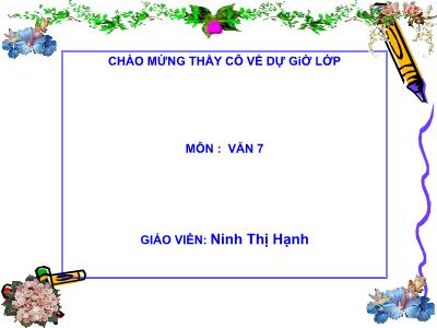 Bài giảng Ngữ Văn Lớp 7 - Tiết 22: Văn bản Qua đèo ngang - Ninh Thị Hạnh