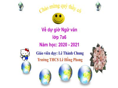 Bài giảng Ngữ Văn Lớp 7 - Tiết 73: Tục ngữ về thiên nhiên và lao động sản xuất - Năm học 2020-2021 - Lê Thành Chung