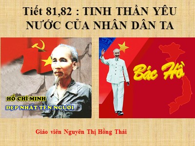 Bài giảng Ngữ Văn Lớp 7 - Tiết 81+82: Tinh thần yêu nước của nhân dân ta - Nguyễn Thị Hồng Thái