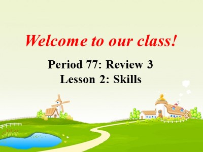 Bài giảng Tiếng Anh Lớp 7 - Review 3 (Unit 7-8-9) - Lesson 2: Skills