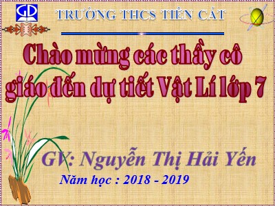 Bài giảng Vật Lý 7 - Bài 11: Độ cao của âm - Năm học 2018-2019 - Nguyễn Thị Hải Yến