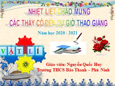 Bài giảng Vật Lý 7 - Tiết 10 đến Tiết 12: Âm thanh - Năm học 2020-2021 - Nguyễn Quốc Huy