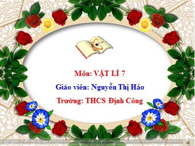 Bài giảng Vật Lý 7 - Tiết 29: Tìm hiểu về hiệu điện thế (Tiết 1) - Nguyễn Thị Hảo