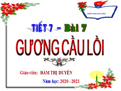 Bài giảng Vật Lý 7 - Tiết 7, Bài 7: Gương cầu lồi - Đàm Thị Duyên - Năm học 2020-2021