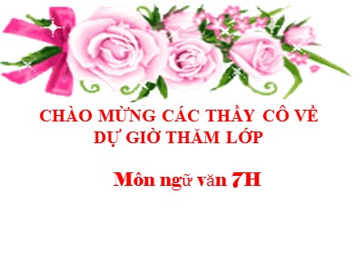 Bài giảng Ngữ Văn Khối 7 - Tiết 31: Tiếng Việt Từ đồng nghĩa (Chuẩn kiến thức)
