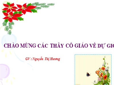 Bài giảng Ngữ Văn Khối 7 - Tiết 51: Tiếng gà trưa - Nguyễn Thị Hương