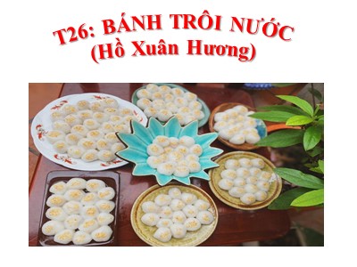 Bài giảng Ngữ Văn Lớp 7 - Bài 7: Bánh trôi nước (Chuẩn kiến thức)