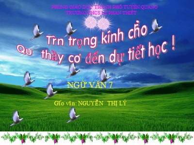 Bài giảng Ngữ Văn Lớp 7 - Tiết 18: Từ Hán Việt - Nguyễn Thị Lý