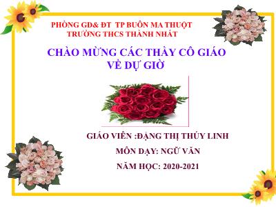 Bài giảng Ngữ Văn Lớp 7 - Tiết 52: Điệp Ngữ - Năm học 2020-2021 - Đặng Thị Thuỳ Linh