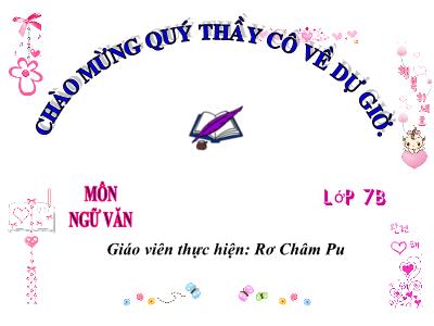 Bài giảng Ngữ Văn Lớp 7 - Tiết 55: Điệp Ngữ - Rơ Châm Phu