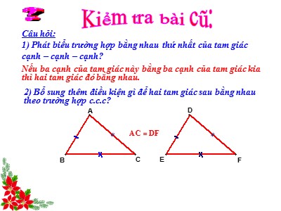 Bài giảng Toán Khối 7 - Tiết 23, Bài 4: Trường hợp bằng nhau thứ hai của tam giác cạnh - Góc - cạnh (c.g.c)