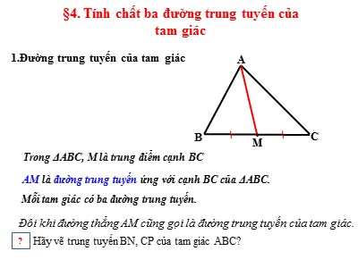 Bài giảng Toán Lớp 7 – Bài 4: Tính chất ba đường trung tuyến của tam giác