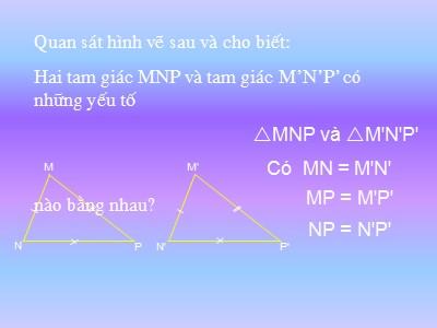 Bài giảng Toán Lớp 7 - Tiết 42: Trường hợp bằng nhau thứ nhất của hai tam giác cạnh - cạnh - cạnh