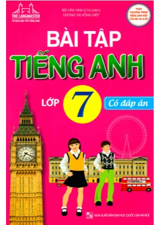 Bài tập Tiếng Anh Lớp 7 - Bùi Văn Vinh (Có đáp án)