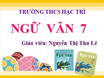 Giáo án Ngữ Văn Khối 7 - Tiết 17: Sông núi nước Nam - Nguyễn Thị Thu Lê