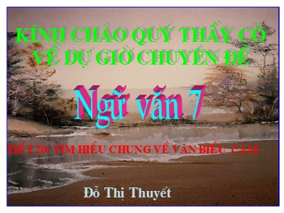 Giáo án Ngữ Văn Khối 7 - Tiết 20: Tìm hiểu chung về văn biểu cảm - Đỗ Thị Thuyết