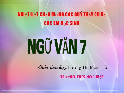 Giáo án Ngữ Văn Khối 7 - Tiết 24: Đề văn biểu cảm và cách làm bài văn biểu cảm - Năm học 2020-2021 - Lương Thị Bách Luật