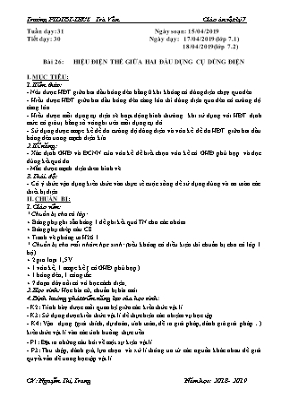 Giáo án Vật lý Lớp 7 - Tiết 30, Bài 26: Hiệu điện thế giữa hai đầu dụng cụ dùng điện - Năm học 2018-2019 - Nguyễn Thị Trang