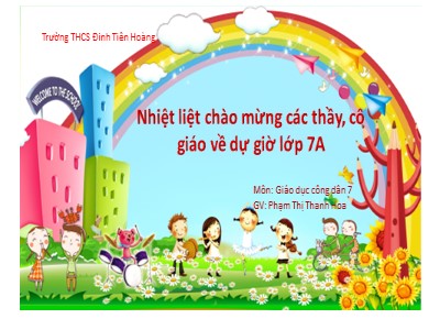 Bài giảng Giáo dục công dân Lớp 7 Sách Cánh diều - Bài 4: Học tập tự giác tích cực - Phạm Thị Thanh Hoa
