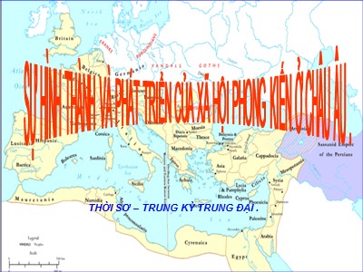 Bài giảng Lịch sử Lớp 7 - Bài 1: Sự hình thành và phát triển của xã hội phong kiến ở Châu Âu