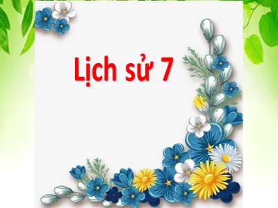 Bài giảng Lịch sử Lớp 7 Sách Kết nối tri thức - Bài 3: Phong trào văn hóa phục hưng và cải cách tôn giáo