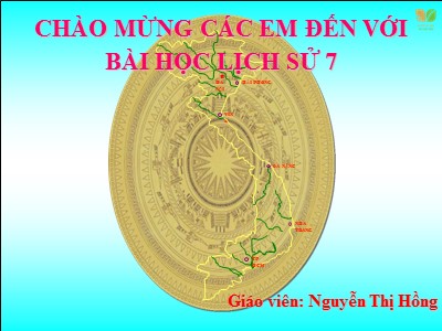 Bài giảng Lịch sử Lớp 7 Sách Kết nối tri thức - Tiết 12, Bài 6: Các vương quốc phong kiến Đông Nam Á từ nửa sau thế kỉ X đến nửa đầu thế kỉ XVI