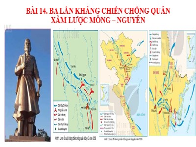 Bài giảng điện tử Lịch sử 7 Sách Kết nối tri thức - Bài 14: Ba lần kháng chiến chống quân xâm lược Mông - Nguyên