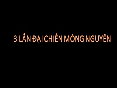 Bài giảng Lịch sử 7 Sách Kết nối tri thức - Bài 14: Ba lần kháng chiến chống quân xâm lược Mông - Nguyên (thế kỉ XIII)