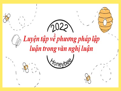 Bài giảng Ngữ Văn 7 - Bài 20: Luyện tập về phương pháp lập luận trong văn nghị luận